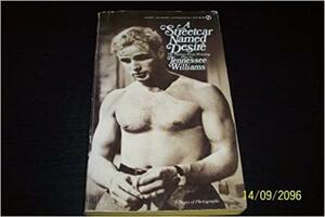 A Streetcar Named Desire: A Play by Tennessee Williams