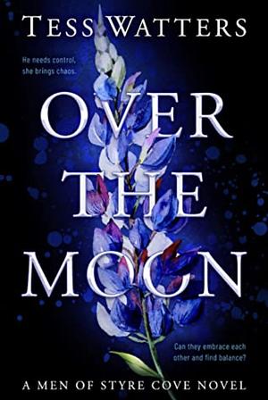 Over the Moon by Tess Watters