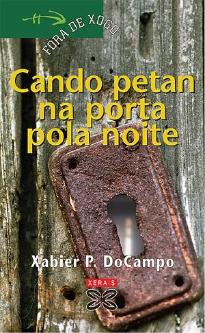 Cando petan na porta pola noite by Xabier P. Docampo