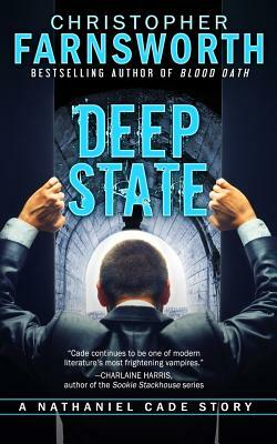 Deep State: A Nathaniel Cade Story by Christopher Farnsworth