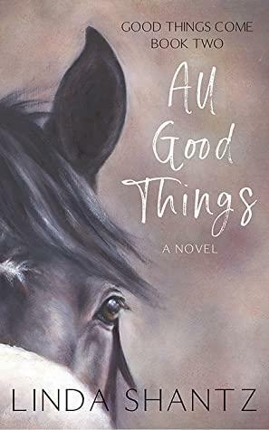 All Good Things by Linda Shantz