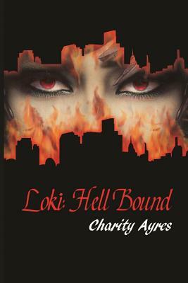 Loki: Hell Bound by Charity Ayres