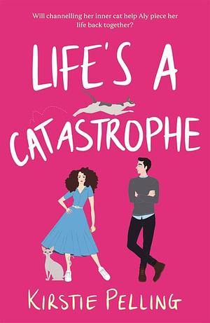 Life's A Catastrophe by Kirstie Pelling