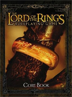The Lord of the Rings Roleplaying Game Core Book by Matt Forbeck, John D. Rateliff, Steven S. Long, Christian Moore