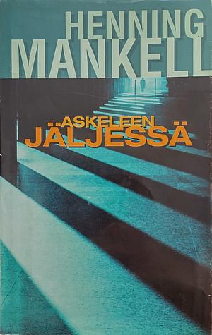 Askeleen jäljessä by Henning Mankell, Laura Jänisniemi