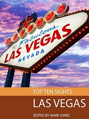 Top Ten Sights: Las Vegas by Mark Jones