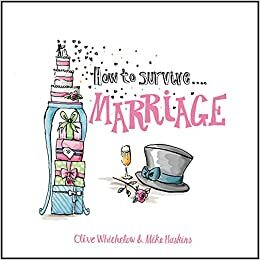 How to Survive Marriage by Clive Whichelow, Mike Haskins