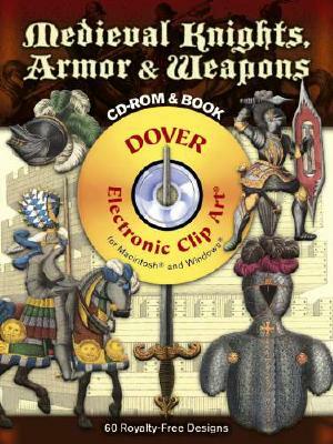 Medieval Knights, Armor & Weapons [With CDROM] by F. Kottenkamp