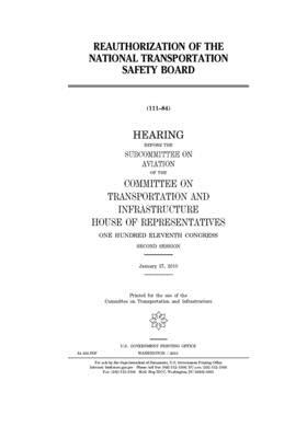 Reauthorization of the National Transportation Safety Board by Committee on Transportation and (house), United S. Congress, United States House of Representatives