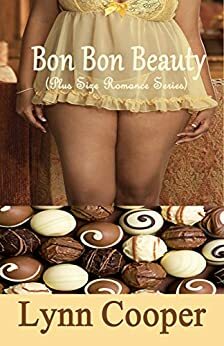 Bon Bon Beauty: (Plus Size Romance Series) by Lynn Cooper