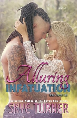 Alluring Infatuation by Skye Turner