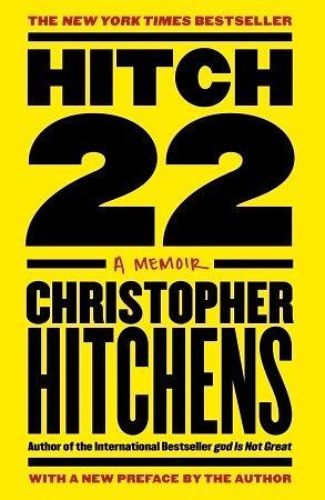 Hitch-22: Some Confessions and Contradictions by Christopher Hitchens