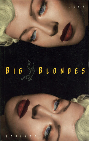 Big Blondes by Jean Echenoz, Mark Polizzotti