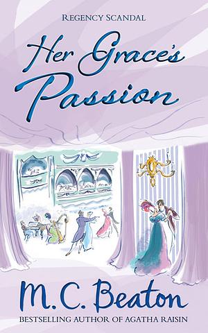 Her Grace's Passion by M.C. Beaton