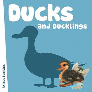 Ducks and Ducklings by Anita Ganeri