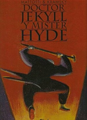 Doctor Jekyll y Mister Hyde by Jerry Kramsky, Lorenzo Mattotti