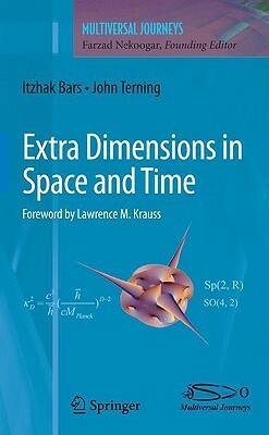 Extra Dimensions in Space and Time by Itzhak Bars