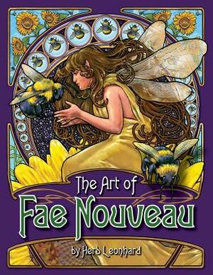 The Art of Fae Nouveau by Herb Leonhard