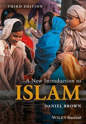 A New Introduction to Islam, 3rd edition by Daniel W. Brown, Daniel W. Brown