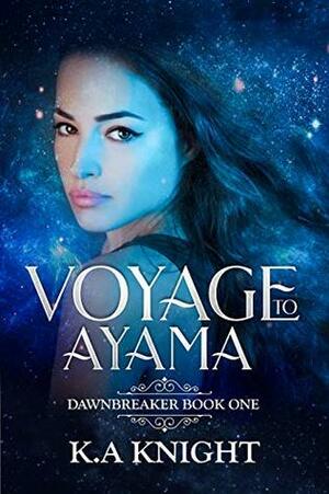 Voyage to Ayama by K.A. Knight