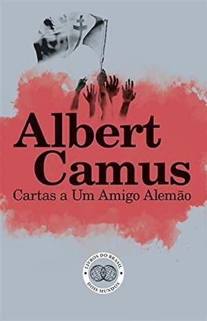 Cartas a Um Amigo Alemão by Albert Camus