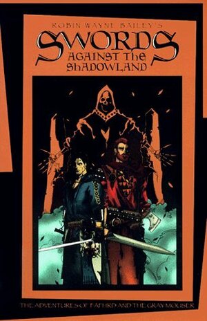 Swords Against the Shadowlands by Robin Wayne Bailey