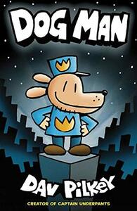 Dog Man by Dav Pilkey