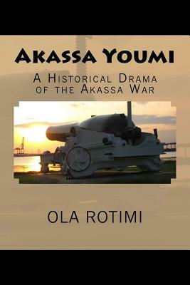 Akassa Youmi: An Historical Drama by Ola Rotimi