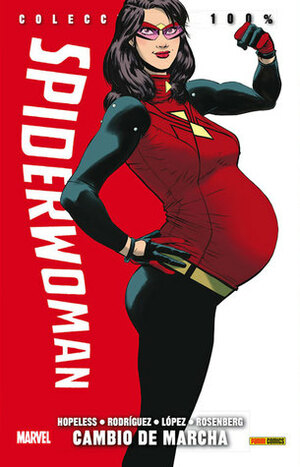 Spiderwoman Vol. 3: Cambio de Marcha by Dennis Hopeless