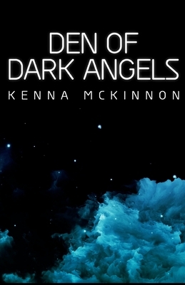 Den of Dark Angels by Kenna McKinnon