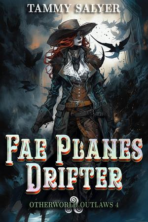 Fae Planes Drifter by Tammy Salyer, Tammy Salyer