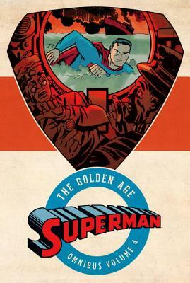 Superman: The Golden Age Omnibus Vol. 4 by Various, Jerry Siegel