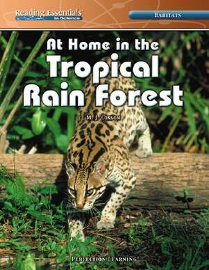At Home in the Tropical Rain Forest by M. J. Cosson