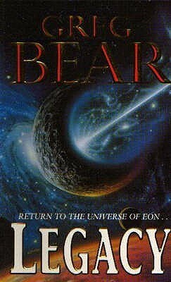 Legacy: A Prequel to Eon by Greg Bear