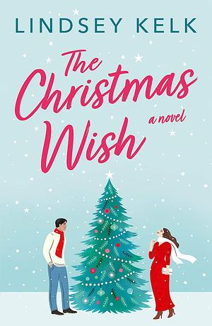 The Christmas Wish by Lindsey Kelk
