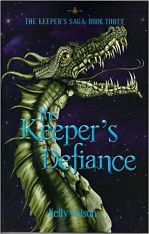 The Keeper's Defiance by Kelly Nelson