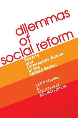 Dilemmas of Social Reform: Poverty and Community Action in the United States by Peter Marris