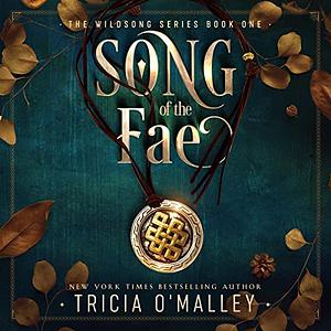 Song of the Fae by Tricia O'Malley