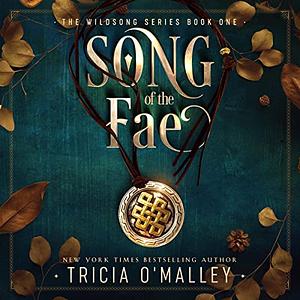 Song of the Fae by Tricia O'Malley