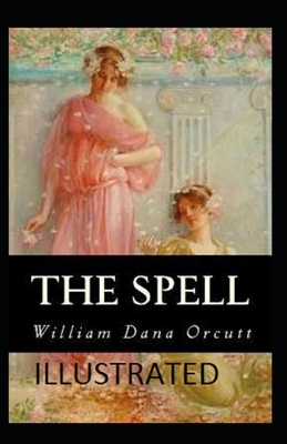 The Spell Illustrated by William Dana Orcutt