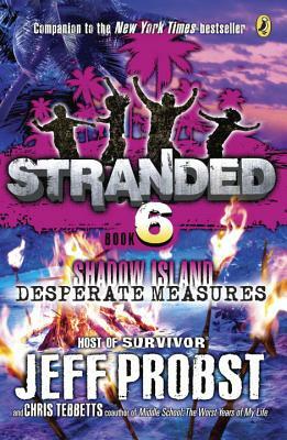 Shadow Island: Desperate Measures by Christopher Tebbetts, Jeff Probst