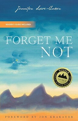 Forget Me Not: A Memoir by Jennifer Lowe-Anker