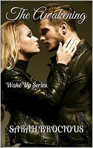 The Awakening: Wake Up Series by Sarah Brocious