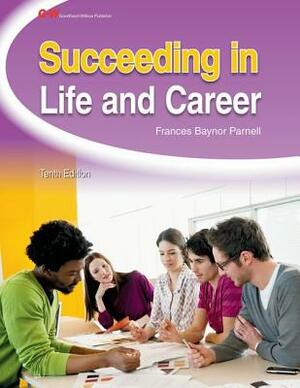 Succeeding in Life and Career by Frances Baynor Parnell