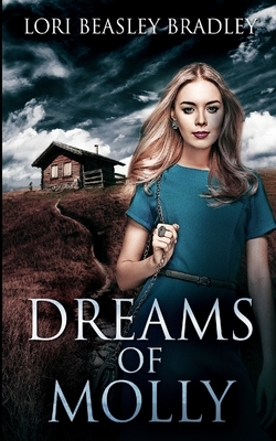 Dreams of Molly by Lori Beasley Bradley