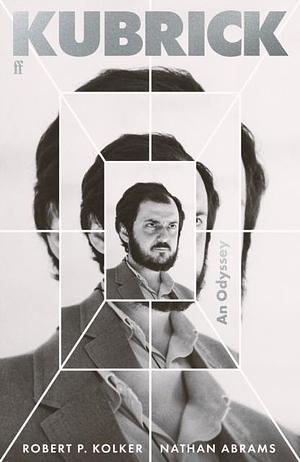 Kubrick: An Odyssey by Robert P. Kolker, Nathan Abrams