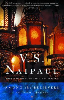 Among the Believers: An Islamic Journey by V.S. Naipaul