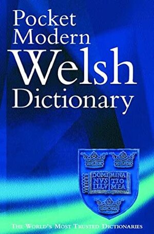 The Pocket Modern Welsh Dictionary: A Guide to the Living Language by Gareth King