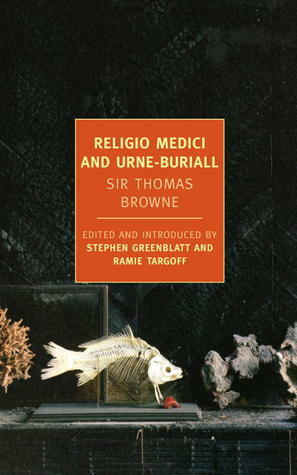 Religio Medici & Urne-Buriall by Ramie Targoff, Stephen Greenblatt, Thomas Browne