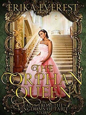 The Orphan Queen by Erika Everest